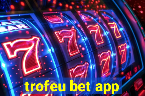 trofeu bet app